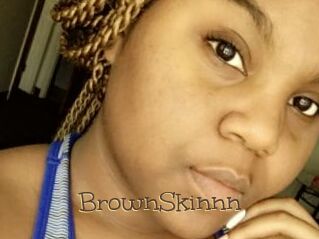 BrownSkinnn