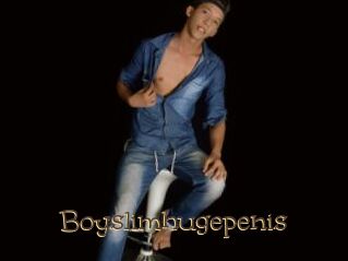 Boyslimhugepenis