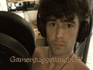 Gamerguygettingbuff