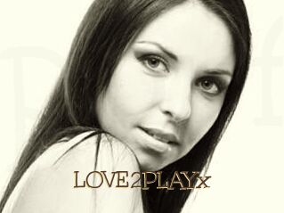 LOVE2PLAYx