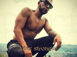Max_stronger