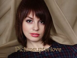 Pickmeupforlove