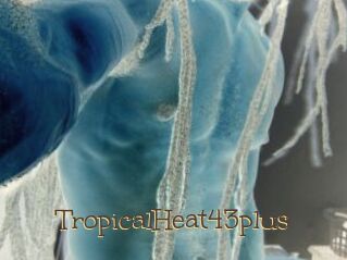 TropicalHeat43plus