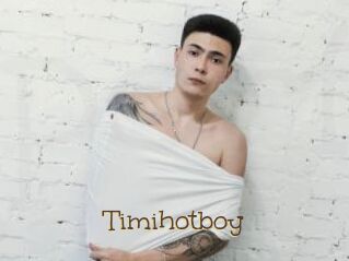 Timihotboy