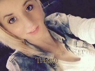 Trixiie