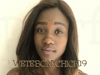 WETEBONYCHICK19