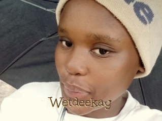 Wetdeekay